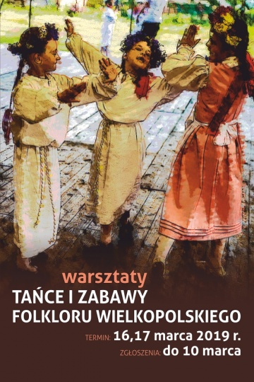 âTańce i zabawy folkloru wielkopolskiegoâ - warsztaty