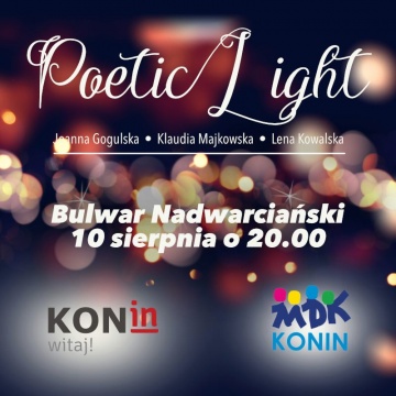 MDK zaprasza na koncert âPoetic Lightâ . Wieczorem na bulwarze