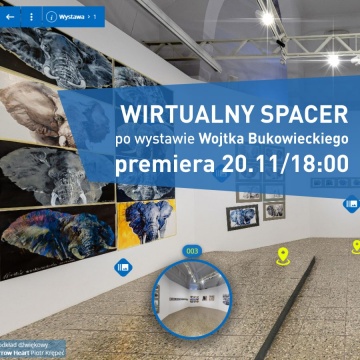Zaproszenie na wirtualny spacer po wystawie Wojtka Bukowieckiego