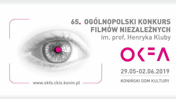 FILMOWE ŚWIĘTO - 65. OKFA Ogólnopolski Konkurs Filmów Niezależnych