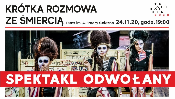 Teatr Polska: Krótka rozmowa ze Śmiercią (spektakl odwołany)