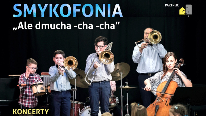 SMYKOFONIA "Ale dmucha -cha -cha" - koncerty dla dzieci (do 7 lat)