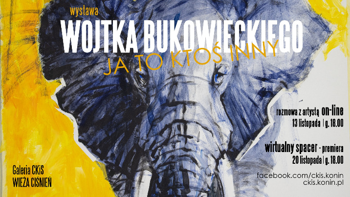 Wystawa Wojtka Bukowieckiego - spotkanie z artystą ONLINE