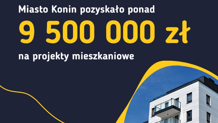 Konin. 9,5 mln zł dofinansowania na projekty mieszkaniowe