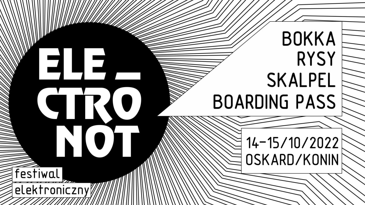 BOKKA, RYSY, Skalpel, Boarding Pass w Koninie - Festiwal Elektroniczny ElectroNOT